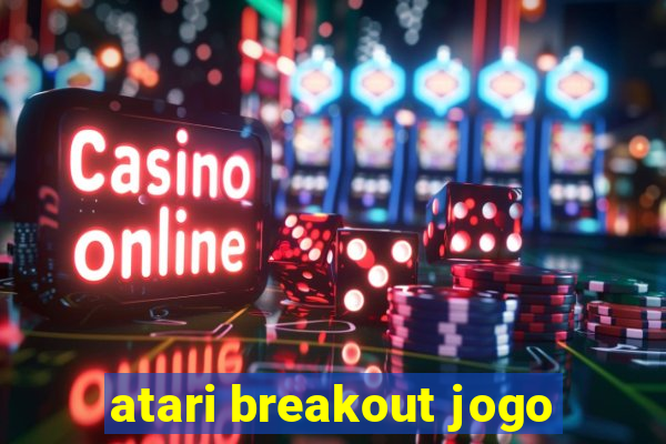 atari breakout jogo